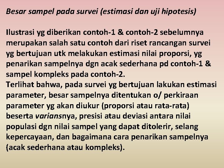 Besar sampel pada survei (estimasi dan uji hipotesis) Ilustrasi yg diberikan contoh-1 & contoh-2