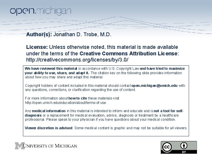 Author(s): Jonathan D. Trobe, M. D. License: Unless otherwise noted, this material is made