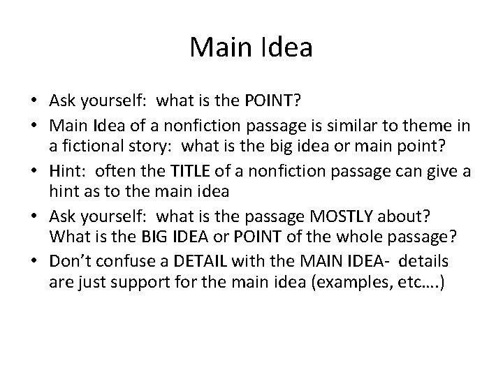 Main Idea • Ask yourself: what is the POINT? • Main Idea of a