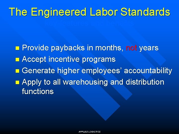 The Engineered Labor Standards key-features and benefits Provide paybacks in months, not years n