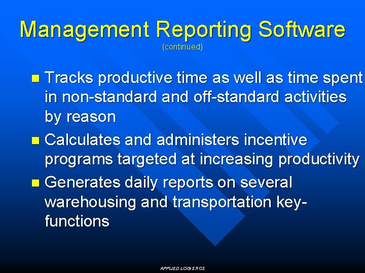Management Reporting Software (continued) Tracks productive time as well as time spent in non-standard