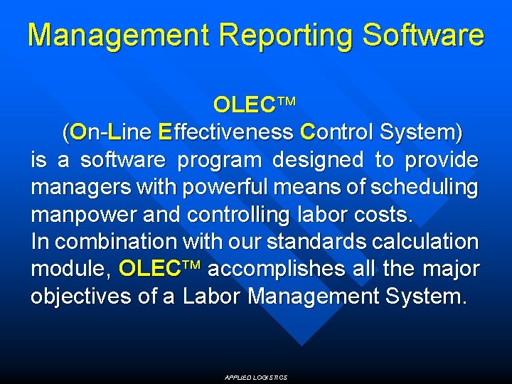 Management Reporting Software OLEC (On-Line Effectiveness Control System) is a software program designed to