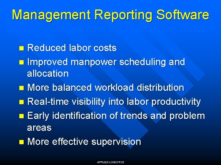 Management Reporting Software benefits expected from the utilization of OLEC Reduced labor costs n