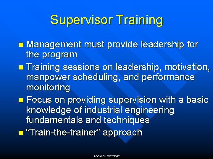 Supervisor Training Management must provide leadership for the program n Training sessions on leadership,