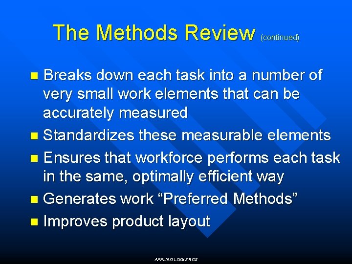 The Methods Review (continued) Breaks down each task into a number of very small