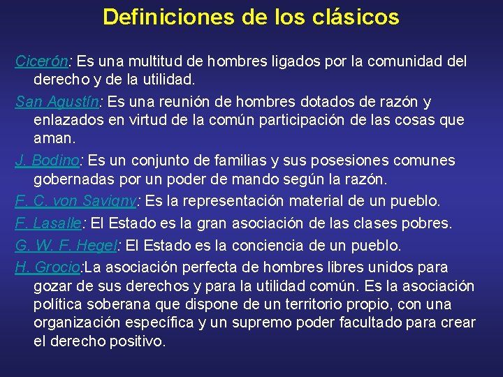 Definiciones de los clásicos Cicerón: Es una multitud de hombres ligados por la comunidad Definiciones de los clásicos Cicerón: Es una multitud de hombres ligados por la comunidad
