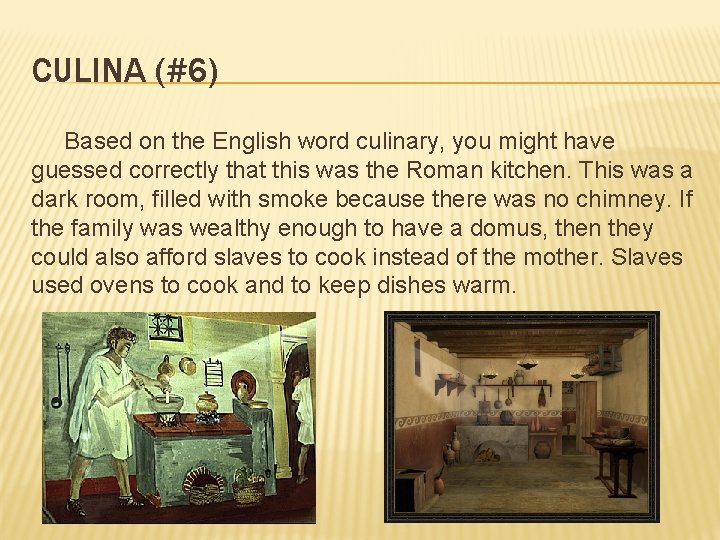 CULINA (#6) Based on the English word culinary, you might have guessed correctly that