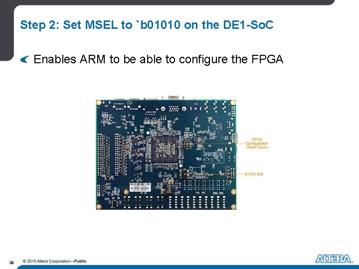 Step 2: Set MSEL to `b 01010 on the DE 1 -So. C Enables Step 2: Set MSEL to `b 01010 on the DE 1 -So. C Enables