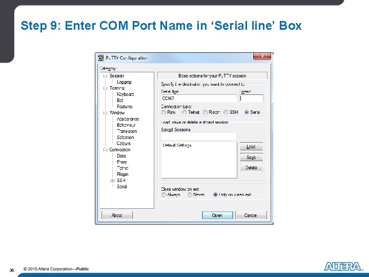 Step 9: Enter COM Port Name in ‘Serial line’ Box 35 Step 9: Enter COM Port Name in ‘Serial line’ Box 35