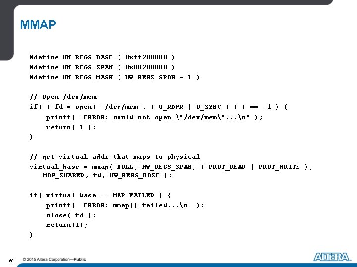 MMAP #define HW_REGS_BASE ( 0 xff 200000 ) #define HW_REGS_SPAN ( 0 x 00200000 MMAP #define HW_REGS_BASE ( 0 xff 200000 ) #define HW_REGS_SPAN ( 0 x 00200000