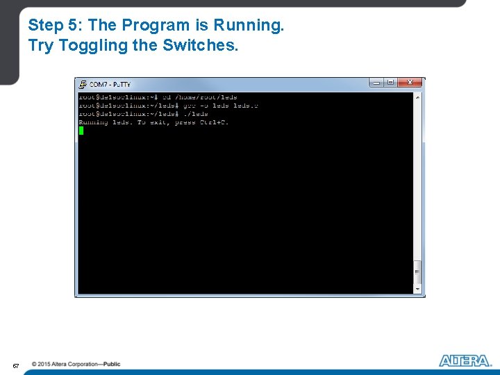 Step 5: The Program is Running. Try Toggling the Switches. 57 Step 5: The Program is Running. Try Toggling the Switches. 57