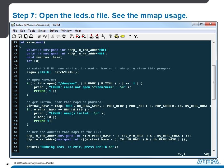 Step 7: Open the leds. c file. See the mmap usage. 59 Step 7: Open the leds. c file. See the mmap usage. 59