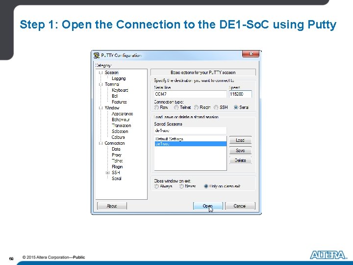 Step 1: Open the Connection to the DE 1 -So. C using Putty 68 Step 1: Open the Connection to the DE 1 -So. C using Putty 68