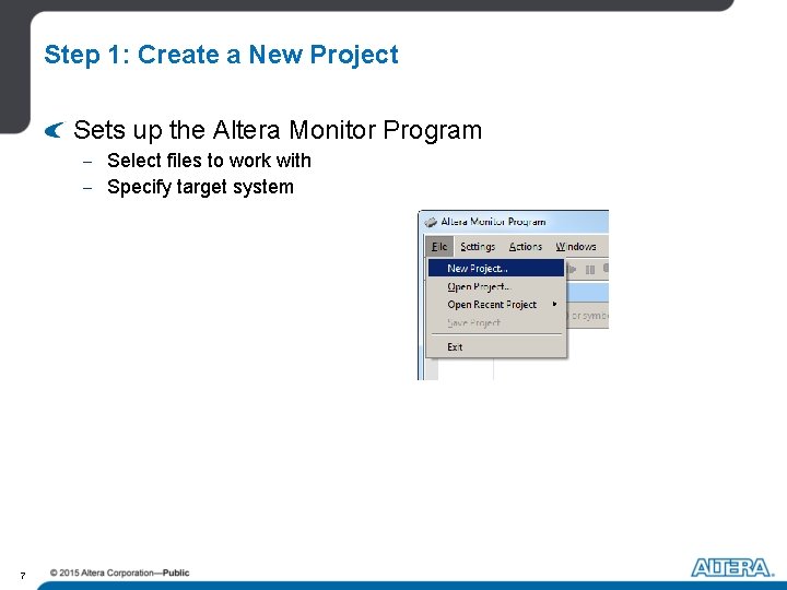 Step 1: Create a New Project Sets up the Altera Monitor Program - Select Step 1: Create a New Project Sets up the Altera Monitor Program - Select