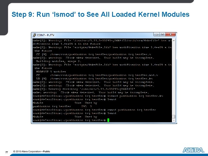 Step 9: Run ‘lsmod’ to See All Loaded Kernel Modules 77 Step 9: Run ‘lsmod’ to See All Loaded Kernel Modules 77