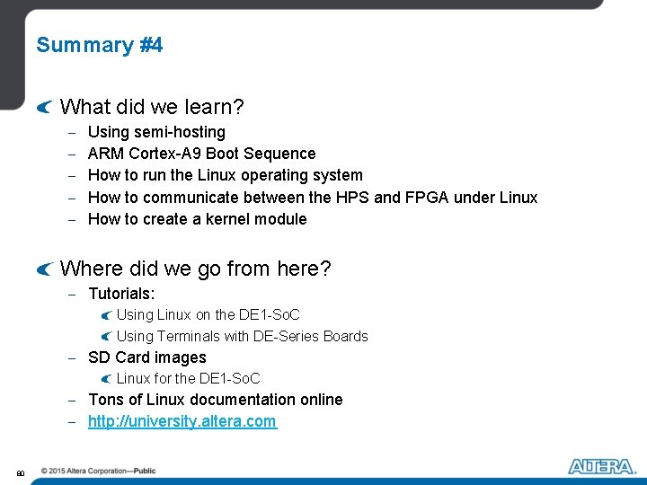 Summary #4 What did we learn? - Using semi-hosting ARM Cortex-A 9 Boot Sequence Summary #4 What did we learn? - Using semi-hosting ARM Cortex-A 9 Boot Sequence