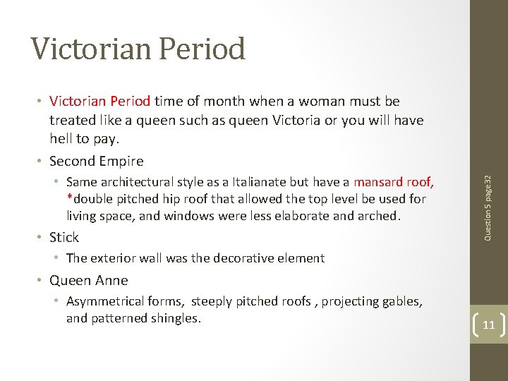 Victorian Period • Same architectural style as a Italianate but have a mansard roof,