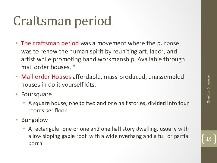  • The craftsman period was a movement where the purpose was to renew