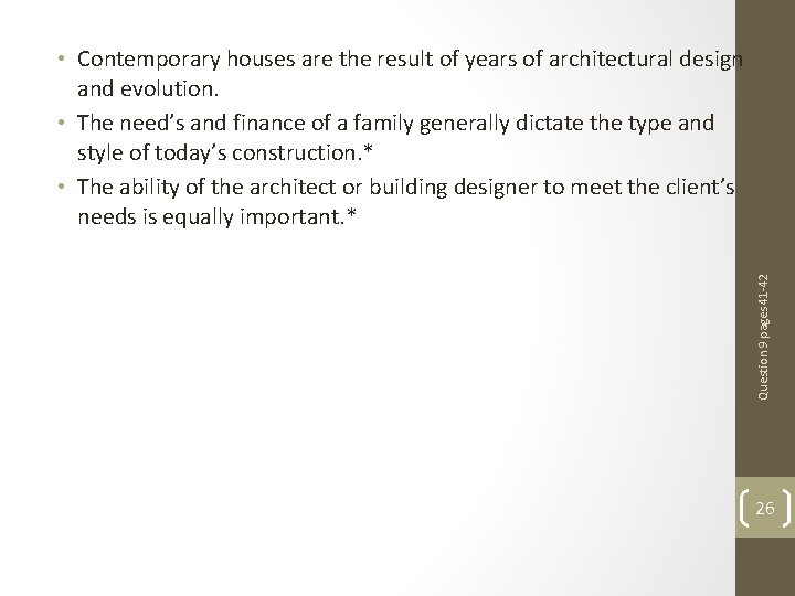 Question 9 pages 41 -42 • Contemporary houses are the result of years of