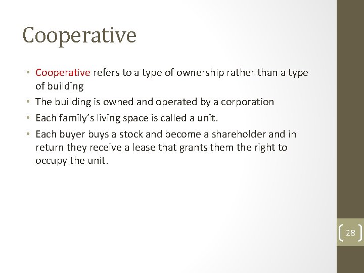 Cooperative • Cooperative refers to a type of ownership rather than a type of