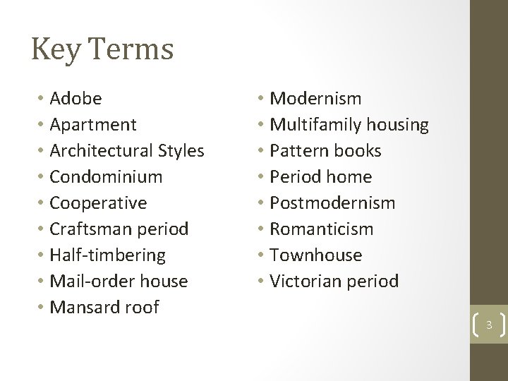 Key Terms • Adobe • Apartment • Architectural Styles • Condominium • Cooperative •