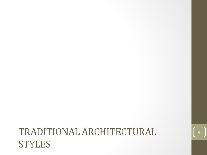 TRADITIONAL ARCHITECTURAL STYLES 4 