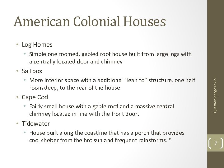 American Colonial Houses • Log Homes • Simple one roomed, gabled roof house built