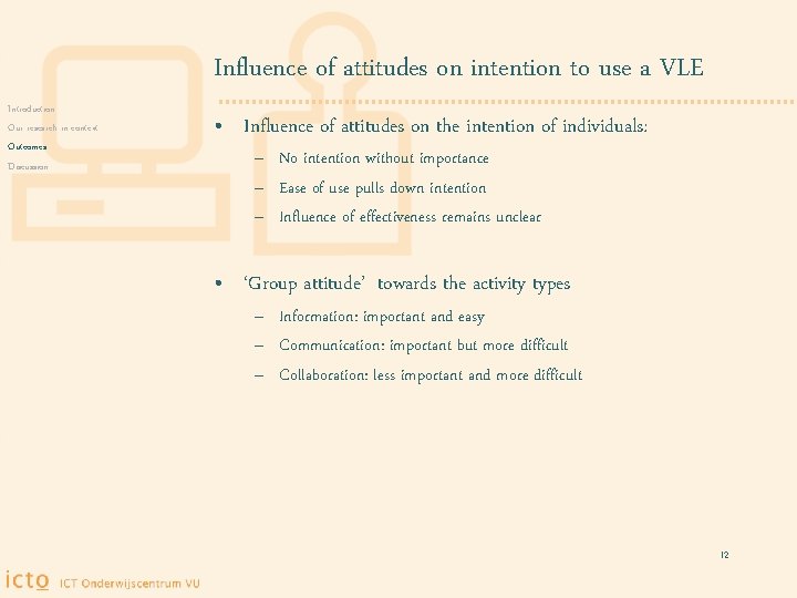 Influence of attitudes on intention to use a VLE Introduction Our research in context