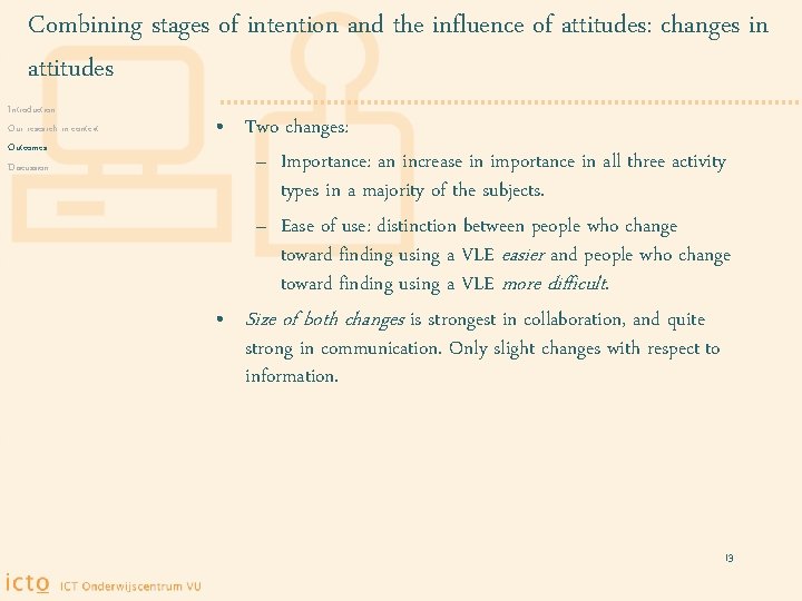 Combining stages of intention and the influence of attitudes: changes in attitudes Introduction Our