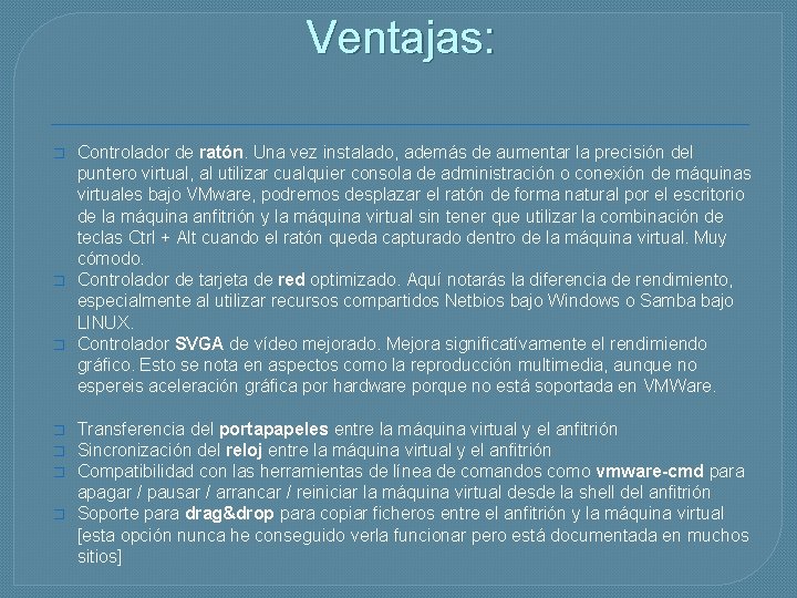 Ventajas: � � � � Controlador de ratón. Una vez instalado, además de aumentar