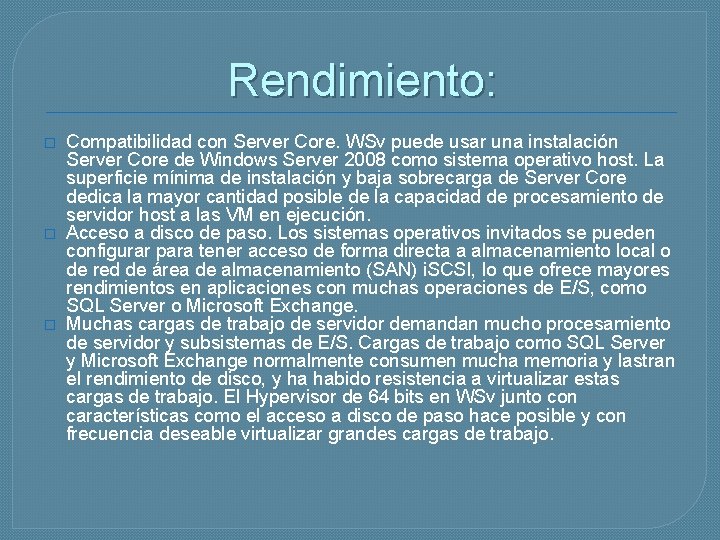 Rendimiento: � � � Compatibilidad con Server Core. WSv puede usar una instalación Server