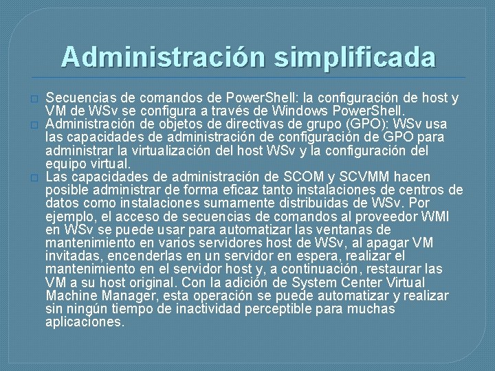 Administración simplificada � � � Secuencias de comandos de Power. Shell: la configuración de