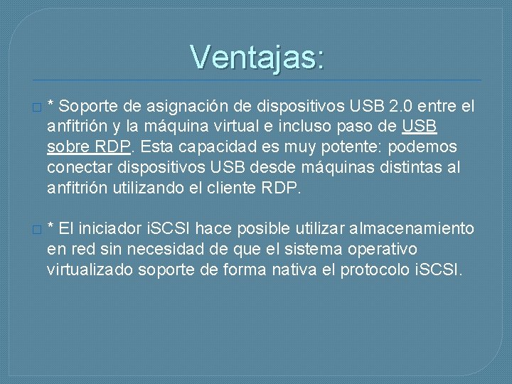 Ventajas: � * Soporte de asignación de dispositivos USB 2. 0 entre el anfitrión