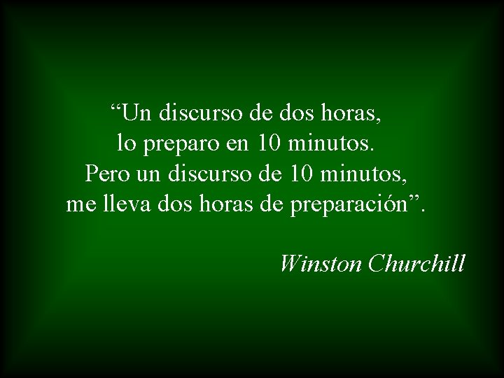 “Un discurso de dos horas, lo preparo en 10 minutos. Pero un discurso de