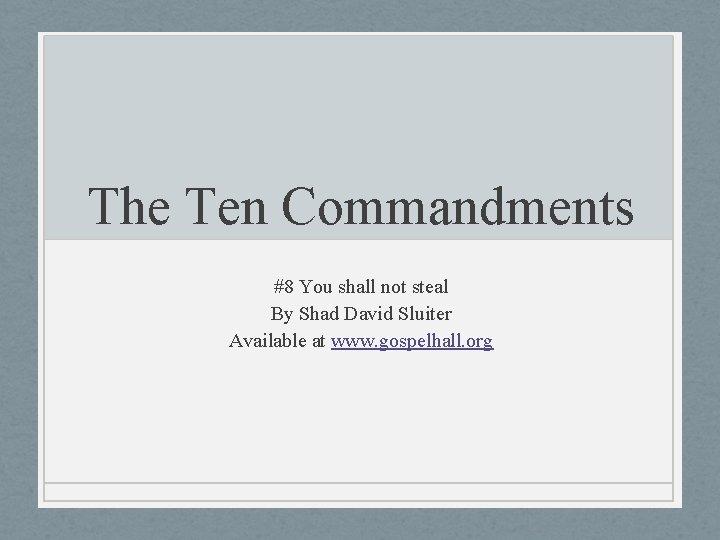 The Ten Commandments #8 You shall not steal By Shad David Sluiter Available at