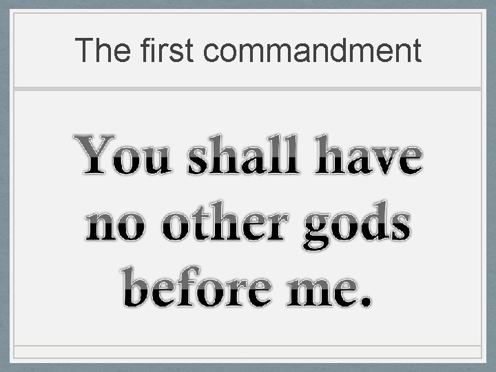 The first commandment 