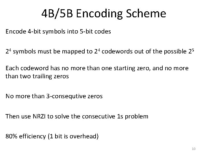 4 B/5 B Encoding Scheme Encode 4 -bit symbols into 5 -bit codes 24