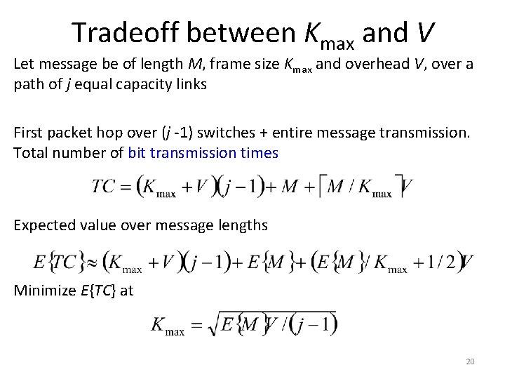 Tradeoff between Kmax and V Let message be of length M, frame size Kmax