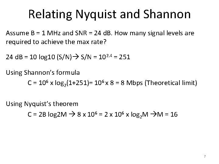 Relating Nyquist and Shannon Assume B = 1 MHz and SNR = 24 d.