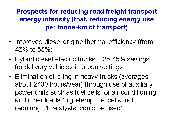 Prospects for reducing road freight transport energy intensity (that, reducing energy use per tonne-km