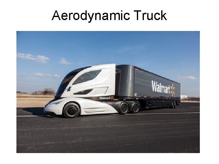 Aerodynamic Truck 