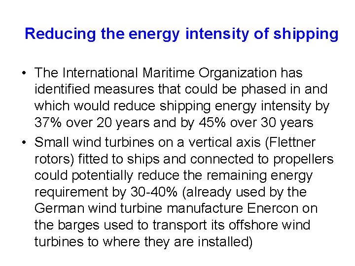 Reducing the energy intensity of shipping • The International Maritime Organization has identified measures