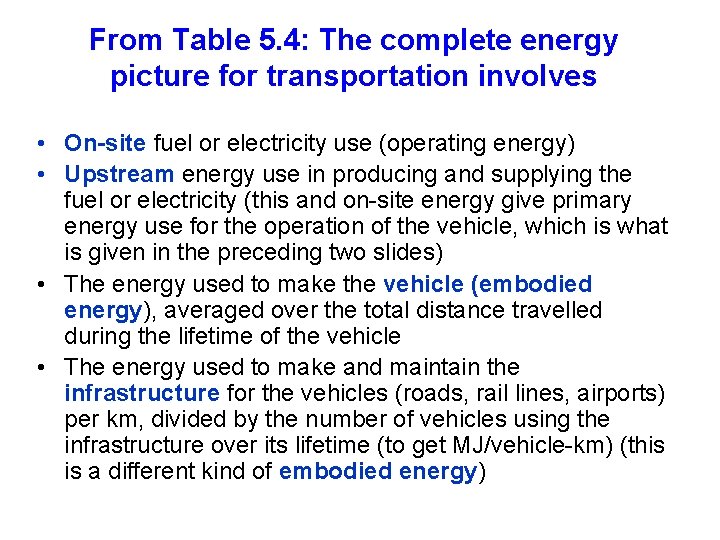 From Table 5. 4: The complete energy picture for transportation involves • On-site fuel
