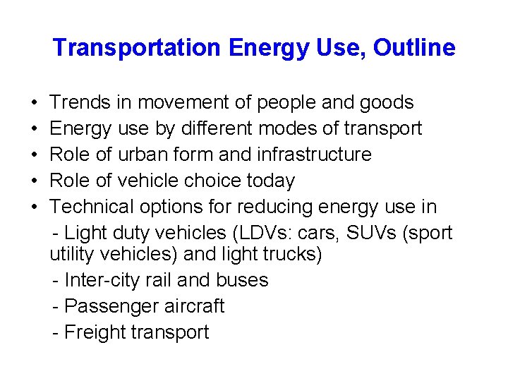 Transportation Energy Use, Outline • • • Trends in movement of people and goods