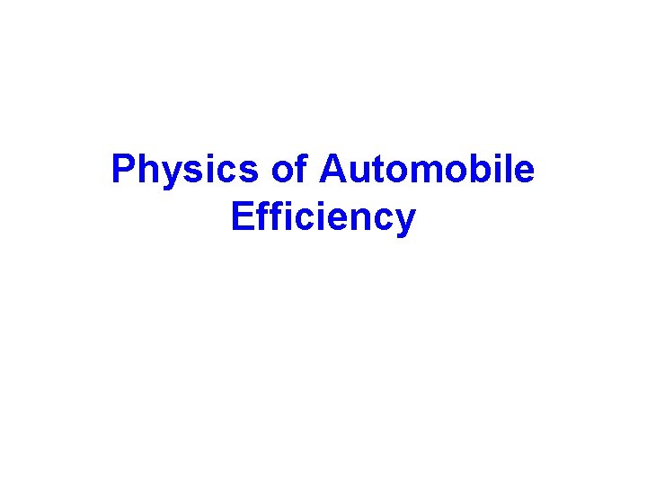 Physics of Automobile Efficiency 