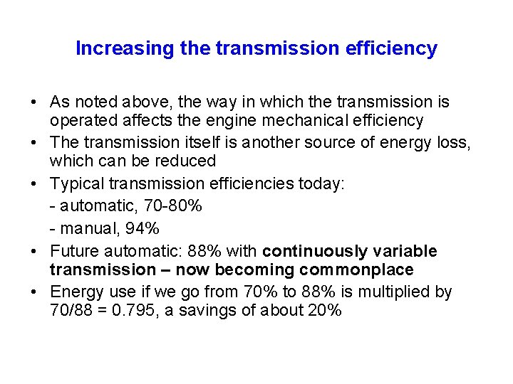 Increasing the transmission efficiency • As noted above, the way in which the transmission