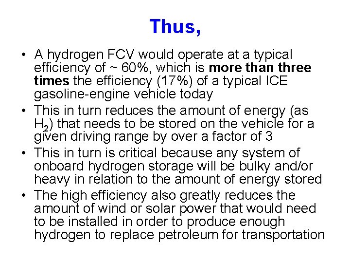Thus, • A hydrogen FCV would operate at a typical efficiency of ~ 60%,