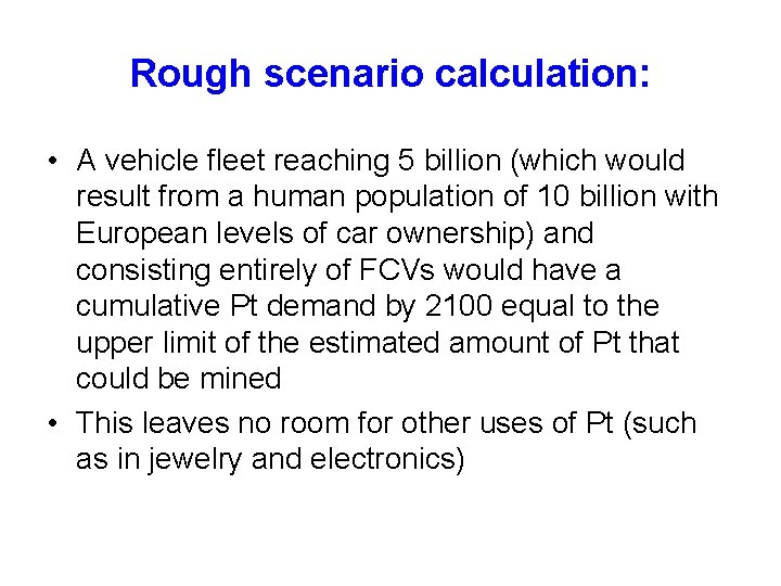 Rough scenario calculation: • A vehicle fleet reaching 5 billion (which would result from