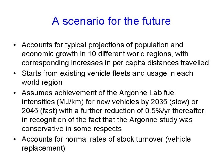 A scenario for the future • Accounts for typical projections of population and economic
