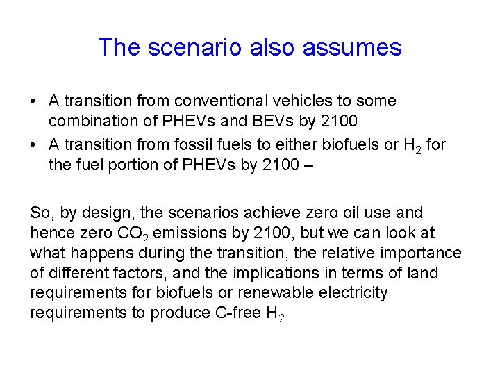 The scenario also assumes • A transition from conventional vehicles to some combination of